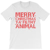 merry christmas ya filthy animal T-Shirt