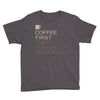 coffee then human resources Youth Tee