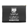 I'm Called Pop Because I'm Way Too Cool To Be Called Grandfather Accessory Pouches