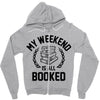 my weekend is all booked Zipper Hoodie