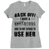 Back Off Crazy Momma Afraid To Use Her Ladies Fitted T-Shirt