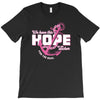 we have this hope breast cancer awareness T-Shirt