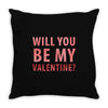 will you be my valentine Throw Pillow