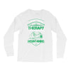 I Don't Need Therapy Just to Go Mountaining Long Sleeve Shirts