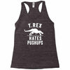 t rex hates pushups Racerback Tank
