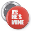 ayehe's mine Pin-back button