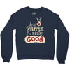 dear santa i've been good Crewneck Sweatshirt