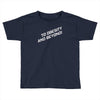 to obesity and beyond Toddler T-shirt