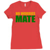 no worries mate Ladies Fitted T-Shirt