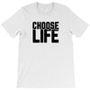 Choose Life T-Shirt