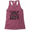 i never dreamed i'd end up to be a perfect freaking husband but here i Racerback Tank
