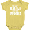 you can't scare me i have three daughters Baby Bodysuit