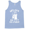 uncle si you can't fix stupid duck dynasty hey jack Tank Top