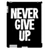 never give up 2 iPad 3 and 4 Case