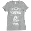 I Don't Need Therapy Just to Do Skiing Ladies Fitted T-Shirt