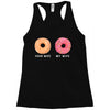 your wife my wife donuts Racerback Tank