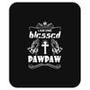I Am One Blessed Pawpaw Mousepad