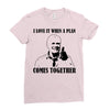i love it when a plan comes together Ladies Fitted T-Shirt