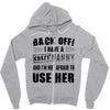 back off i have a crazy nanny and i'm not afraid to user her Zipper Hoodie