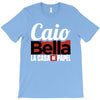 Caio Bella T-Shirt