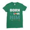 Born To Love Him (Born To Love Her &ndash; Born To Love Him Couples Design Ladies Fitted T-Shirt