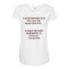 goog mom great mom Maternity Scoop Neck T-shirt