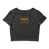 drunk in love Crop Top