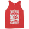legends are born in november Tank Top