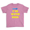 i am with her Youth Tee