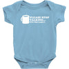 please stop talking it's too early coffee Baby Onesie