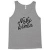 nasty woman Tank Top