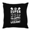 Be A Super Hero For Animals Go Vegan! Throw Pillow