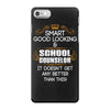 Smart Good Looking School Counselor Doesnt Get Better Than This iPhone 7 Case
