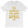kings are born in april T-Shirt