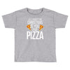 all i want for christmas is you and pizz Toddler T-shirt