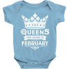 Queens Are Born In February Baby Onesie