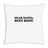 dear santa sent rent Throw Pillow