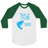 i fish so i don't choke 3/4 Sleeve Shirt