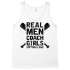 Real Men Coach Girls Softball Dad Tank Top