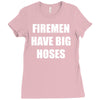 firemen have big hoses Ladies Fitted T-Shirt