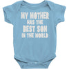 my mother has the best son in the world Baby Onesie