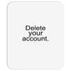 delete your account Mousepad