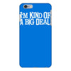 i'm kind of a big deal free shipping worldwide iPhone 6/6s Plus Case