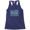 all men are created equal but the best are born in september Racerback Tank