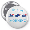 this is my morning Pin-back button