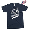 dont know me dont bro me Exclusive T-shirt