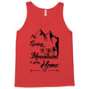 Going To The Mountains Is Going Home Tank Top