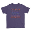 obama   the man   the myth   the legen Youth Tee