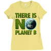 there is no planet  b earth day Ladies Fitted T-Shirt