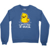 i don't give a duck Crewneck Sweatshirt